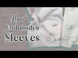 How To Machine Embroider Sleeves with any Embroidery Machine