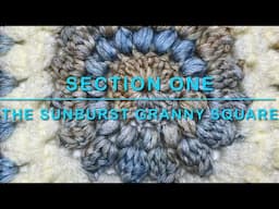 The Sweet Shop Blanket, Section One - The Sunburst Granny Square