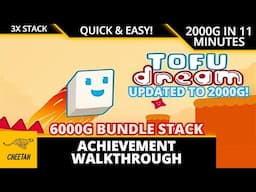 Tofu Dream - Achievement Walkthrough (2000G IN 11 MINUTES) QUICK & EASY 6000G BUNDLE!