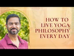 Learn to Live Yoga Philosophy in Daily Life | Webinar with Ram Jain
