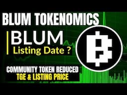 Blum Tokenomics Shrink: TGE & Listing Price "Community Token Reduced"