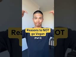 Reasons to NOT go Vegan (part 2)
