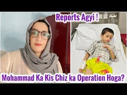HEALTH UPDATE REPORTS AGYI ! Mohammad Ka Kis Chiz Ka Operation Hoga ? - Ayesha Nazir Official