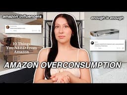 EXPOSING Amazon Overconsumption. The Scam of Amazon Must Haves?