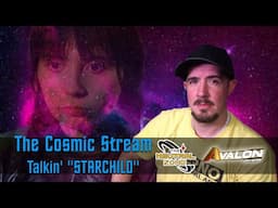 The Cosmic Stream: Talkin' "Starchild"