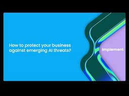 How to protect your business against emerging AI threats?