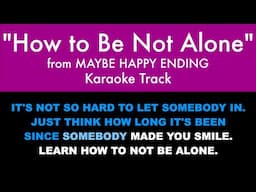 "How to Be Not Alone" from Maybe Happy Ending - Karaoke Track with Lyrics on Screen