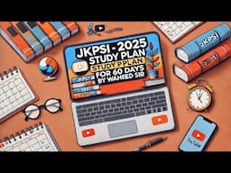 TOPPER'S STRATEGY ||  JKPSI-2025 || EXAM -60 DAY'S PLAN ||  WAHEED SIR.