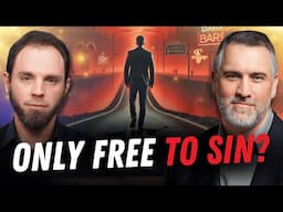 Calvinists Say You're Only Free to Sin…Here's the Problem
