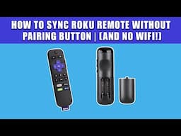 How to Sync Roku Remote Without Pairing Button and No WiFi!