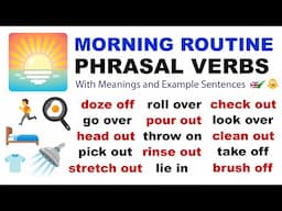 Morning Routine: 50 English Phrasal Verbs - (meanings + examples)