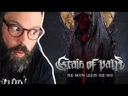 REACTION and THOUGHTS to GRAIN OF PAIN - The Moon Lights The Way