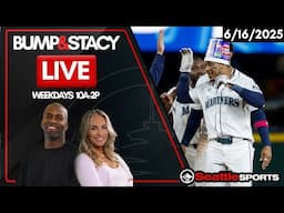 Bump & Stacy LIVE - 6/16/2025 | Seattle Sports