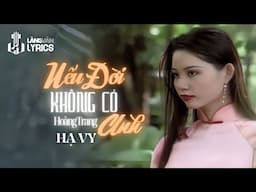 Hạ Vy | Nếu Đời Không Có Anh (Hoàng Trang) | Nhạc Vàng Tình Ca