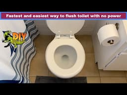 FAST and EASY way to flush toilet with no power