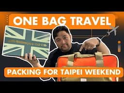 How I Pack for One Bag Travel in 2025 (Packing for Taipei, Taiwan Weekend)