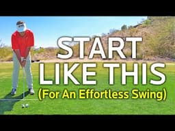 Start Like This To Learn An Effortless Golf Swing