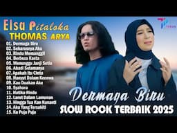 THOMAS ARYA FEAT ELSA PITALOKA FULL ALBUM TERBARU 2025 - SLOW ROCK TERPOPULER 2025 BIKIN BAPER
