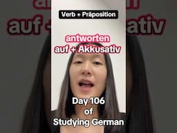 2025 Serious Activity: Seriously Learning German! The Day 106. #answer #respond #suggestion #antwort