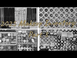 2025 Makeup Inventory: Part 3