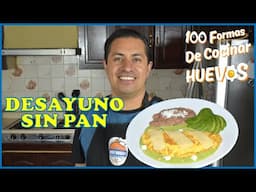 No desayunes pan, Así se hace el desayuno bajo en carbohidratos más delicioso