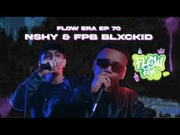 Flow ERA EP 70:  NSHY, FPB Blxckid - ON5IVE