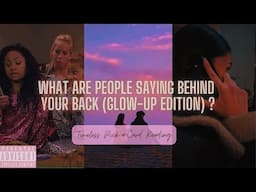 What Are People Saying Behind Your Back (Glow-Up Edition) 😱🤬😍🤪❤️‍🔥| Timeless Pick-a-Card Reading