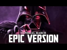 Star Wars: Imperial March - Darth Vader Theme | EPIC VERSION