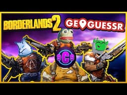 BORDERLANDS 2 GEOGUESSR ALMOST RUINED FRIENDSHIPS | Feat. JoltzDude139, Moxsy, & EpicNNG