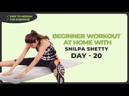 Day 20 | Beginner Workout with Shilpa Shetty | Total Body Refresh