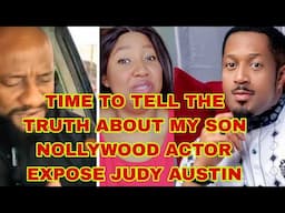 TIME TO TELL THE TRUTH ABOUT MY SON NOLLYWOOD ACTOR MIKE EXPOSE JUDY AUSTIN