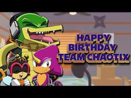 Team Chaotix Birthday Stream