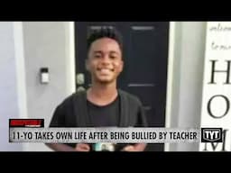 Black 11-Year-Old Takes Own Life After Teacher Bullies Him, Family Calls Out Negligence