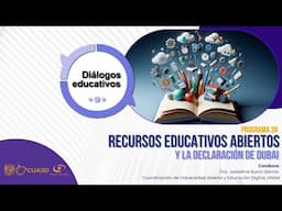 Recursos educativos abiertos y la Declaración de Dubai | Diálogos Educativos | T5