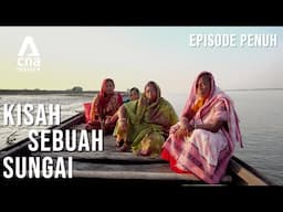 Bangladesh Melawan Air: Pengungsi Iklim Bisa Diselamatkan? | Kisah Sebuah Sungai | Ep 1/3 | CNA.id