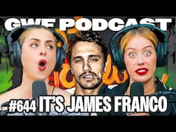 It's James Franco | Corinne Fisher & Krystyna Hutchinson | Guys We F****d Podcast Ep. 644