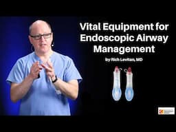 Vital Equipment for Endoscopic Airway Management | The Airway and Lung Course