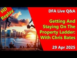 DFA Live Q&A HD Replay: Getting And Staying On The Property Ladder With Chris Bates
