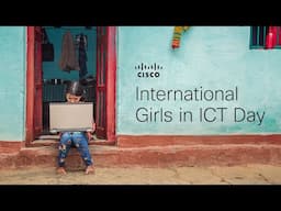 Cisco International Girls in ICT Day: Empowering Girls of Every Background