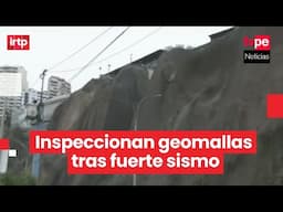 Inspeccionan geomallas tras sismo de 6.1: prevención clave ante deslizamientos en Costa Verde