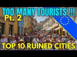10 European Cities Destroyed by Overtourism (Pt. 2)