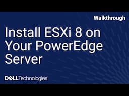 Install VMware ESXi 8 on Your PowerEdge Server