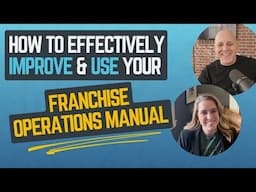 How to Effectively Improve and Use Your Franchise Operations Manual