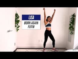 LISA Born Again & FUTW Dance Workout || High Intensity