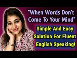 "Words Don't Come To My Mind" || Ultimate Solution To Your Problem || Skillfident With Namita 👍