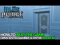 Blue Prince - How to Beat the Game (Open the Antechamber and Reach Room 46) Guide