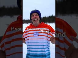 You haven't been to FINLAND?!