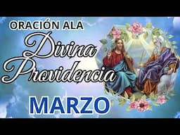 Oración Poderosa a la Divina Providencia para Marzo 🙏 Bendiciones y Protección para el Mes