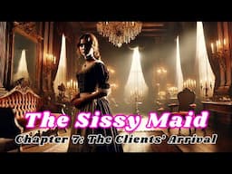 The Sissy Maid. Chapter 7: The Clients’ Arrival. TG/CD Stories #00041 🏳️‍⚧️ #Crossdressing