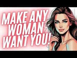 Hypnosis to Make Any Woman Want You! Attraction Affirmations